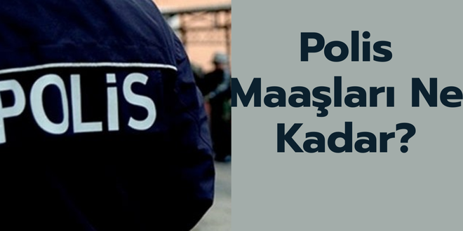 2025 polis maaşları