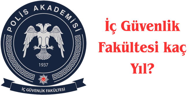 iç güvenlik fakültesi okul süresi