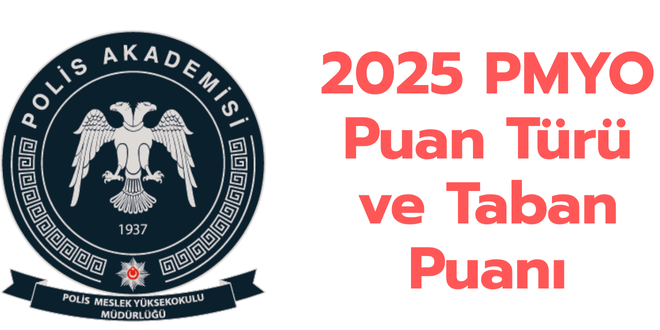 2025 PMYO Puan Türü ve Taban Puanı